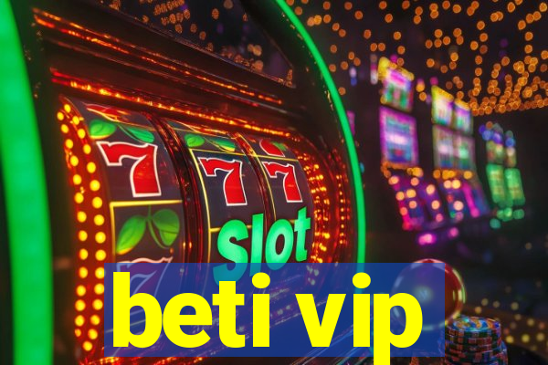 beti vip